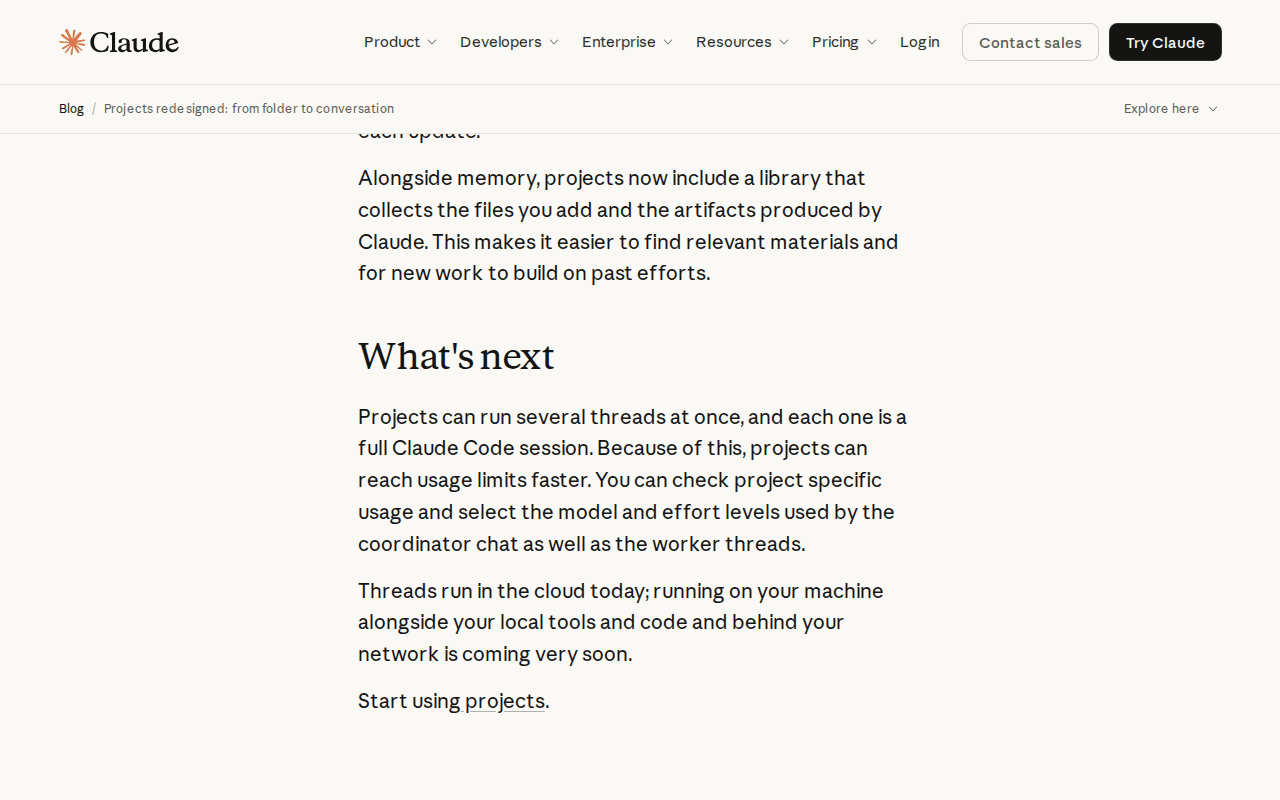 Anthropic blog post Projects redesigned, the What’s next section: projects can run several threads at once and reach usage limits faster; threads run in the cloud today and running on your machine is coming very soon