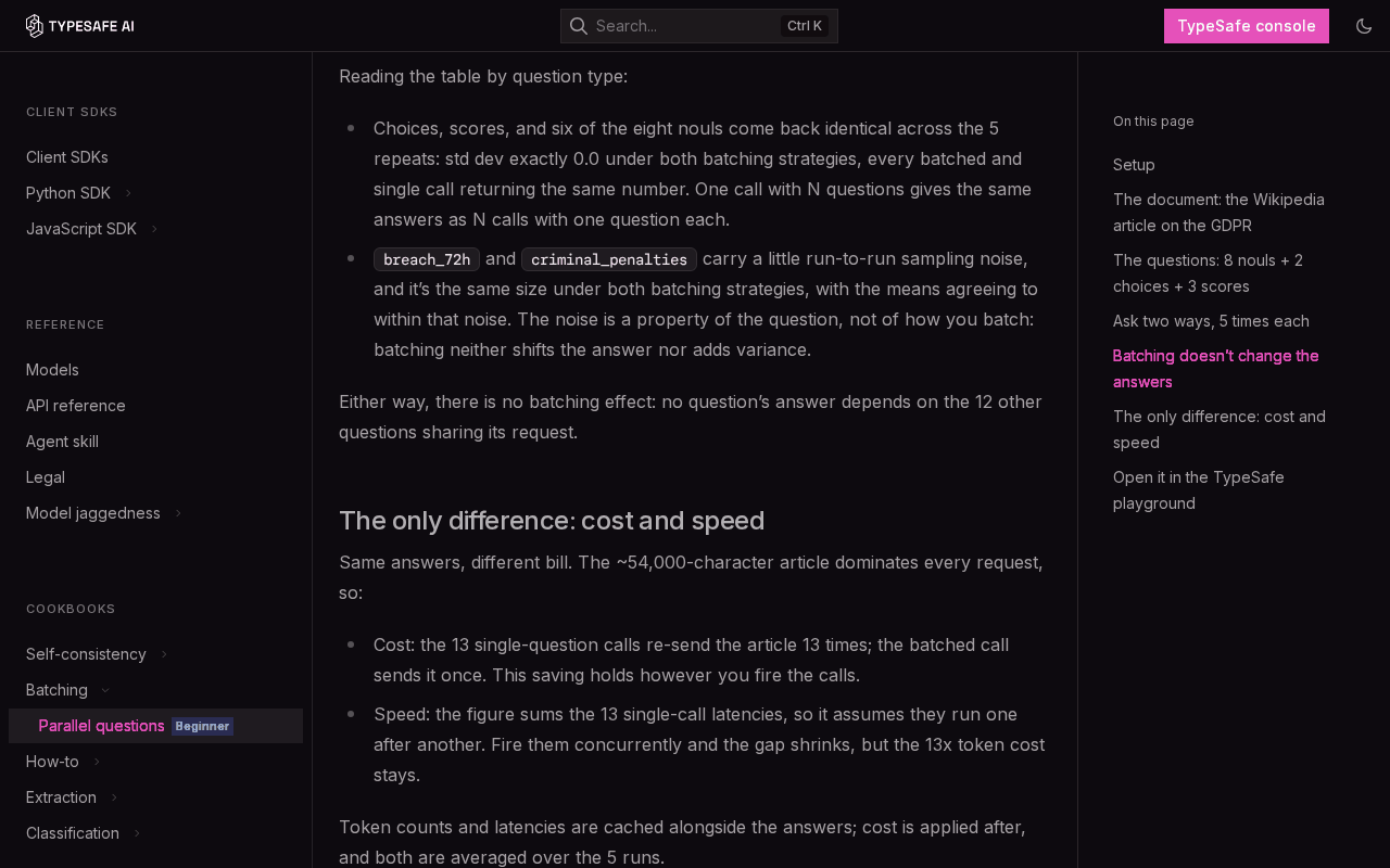 TypeSafe’s parallel-questions cookbook showing that batching does not change the answers, above the section “The only difference: cost and speed”
